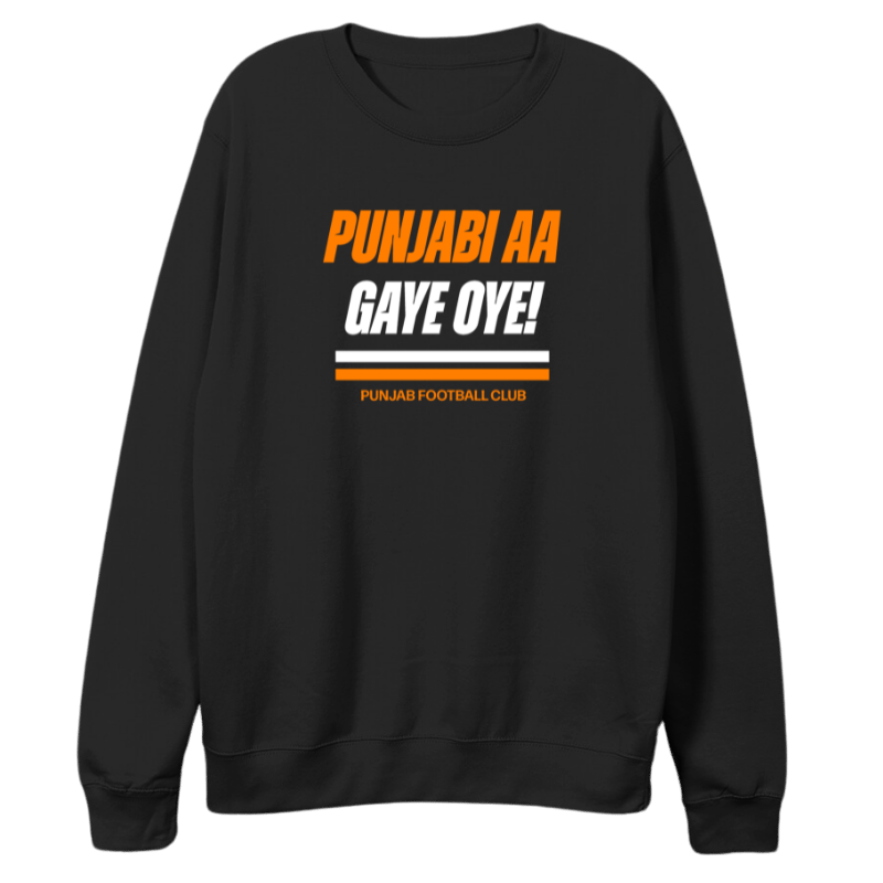 Punjabi Aa Gaye Oye! Sweatshirt
